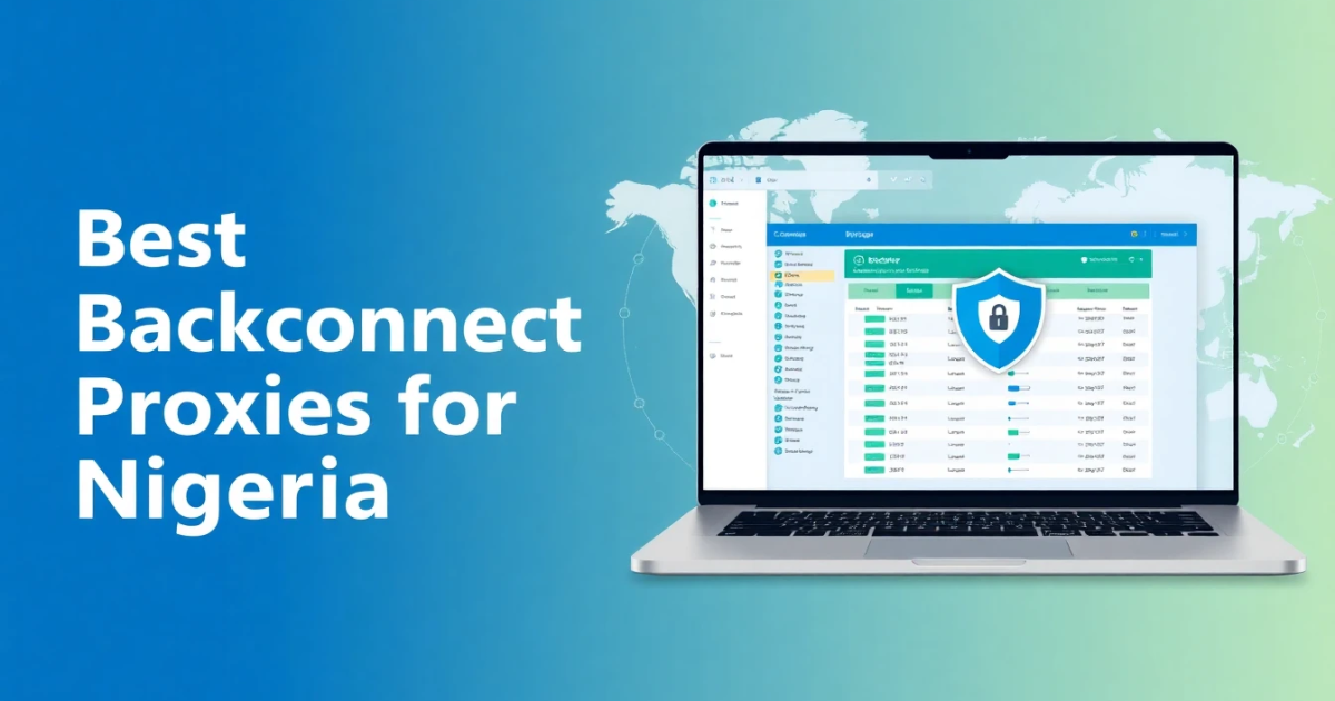 Best Backconnect Proxies for Nigeria