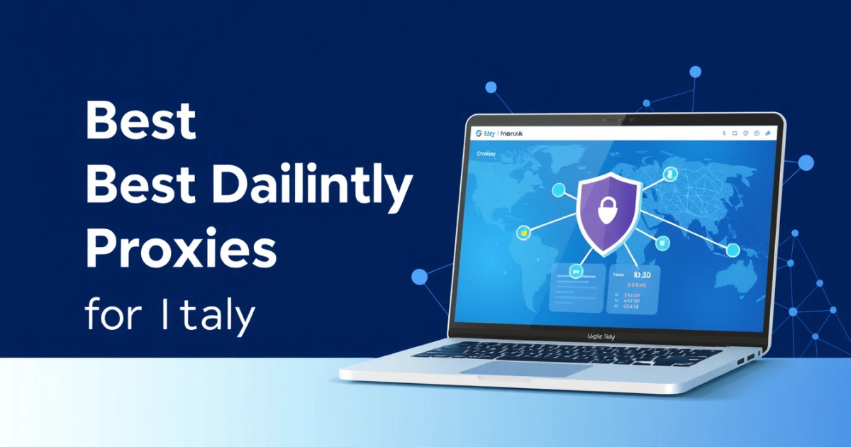 Best Daily Rental Proxies for Italy