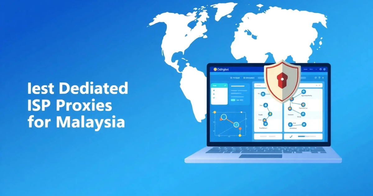Best Dedicated ISP Proxies for Malaysia