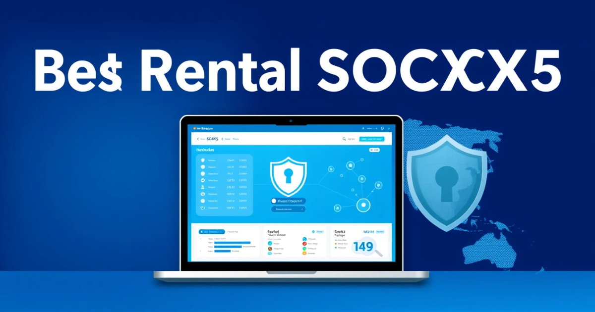 Best Rental SOCKS5 Proxies for Singapore