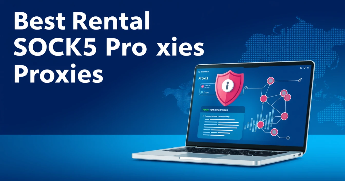 Best Rental SOCKS5 Proxies for United States
