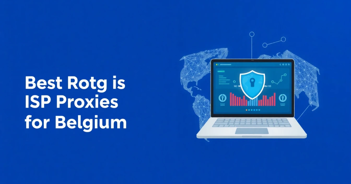 Best Rotating ISP Proxies for Belgium