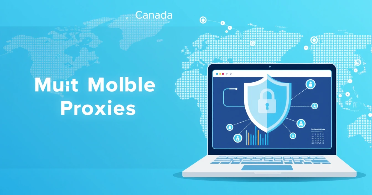 Best Rotating Mobile Proxies for Canada
