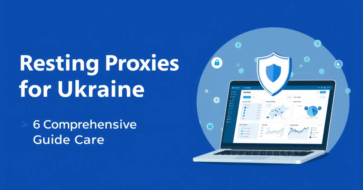 Best Rotating Proxies for Ukraine: A Comprehensive Guide