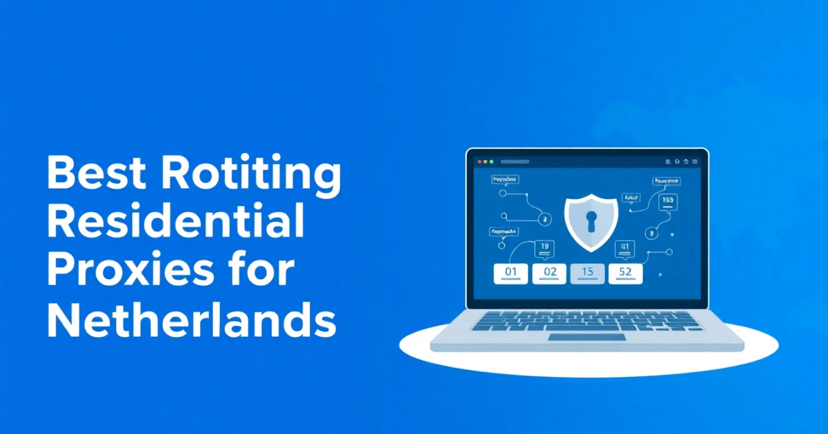 Best Rotating Residential Proxies for Netherlands