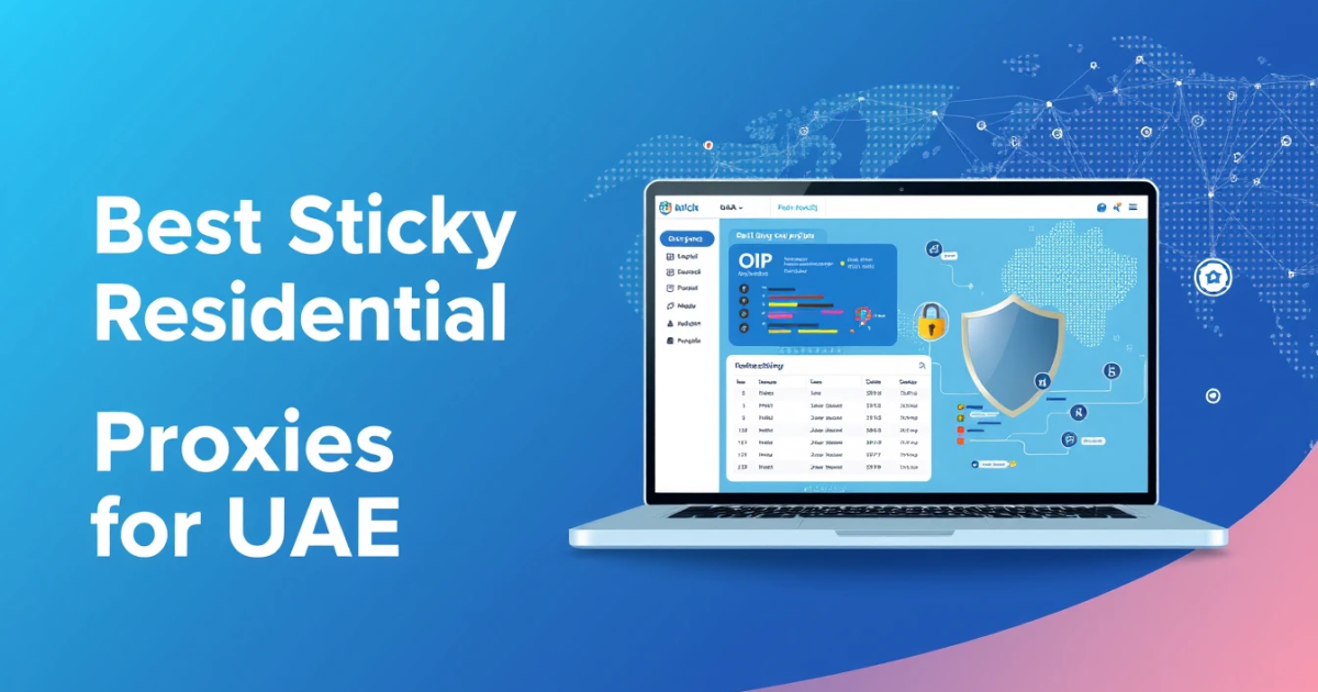 Best Sticky Residential Proxies for UAE