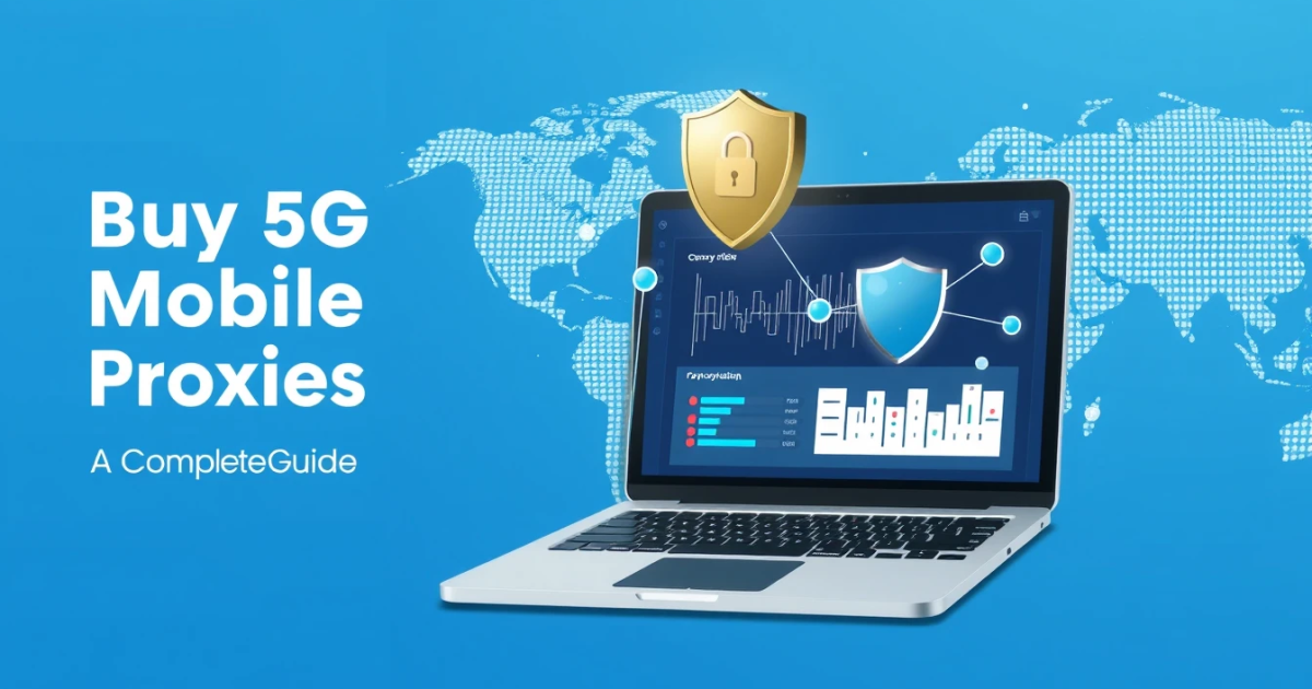 Buy 5G Mobile Proxies in India: A Complete Guide