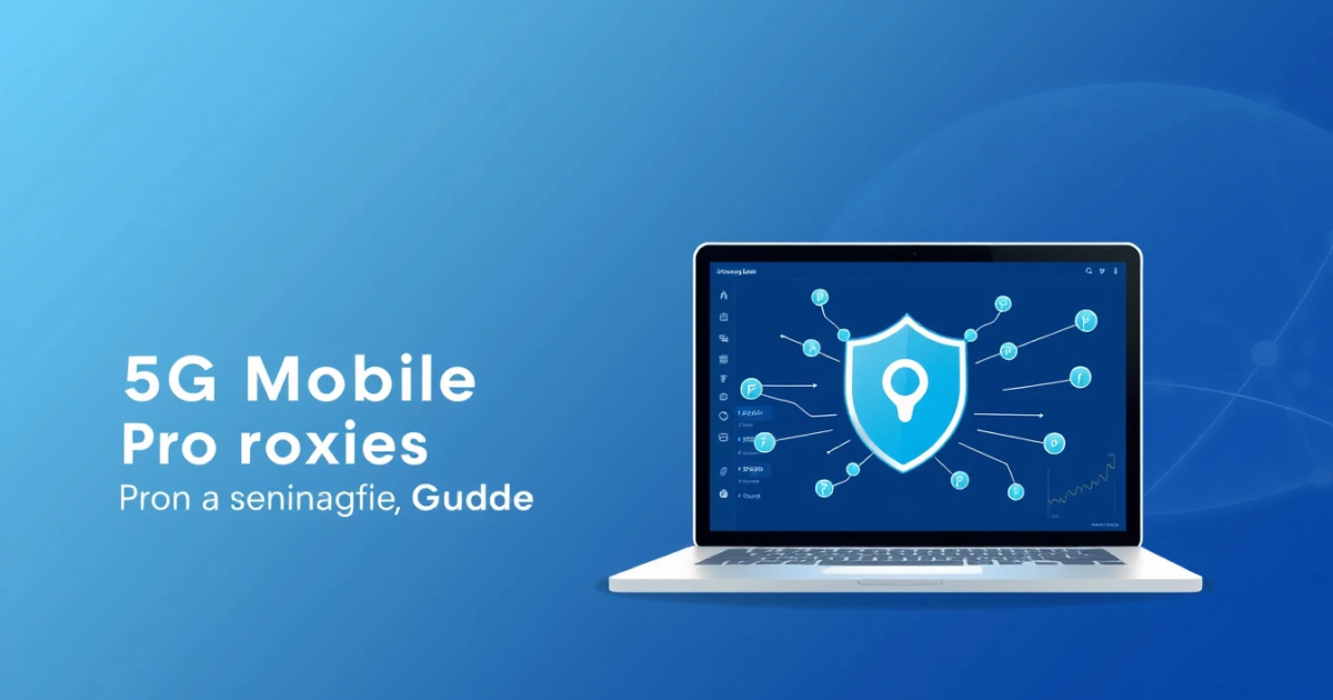 Buy 5G Mobile Proxies in Russia: Complete Guide