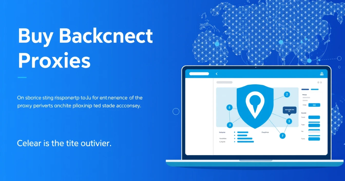 Buy Backconnect Proxies in Chile: A Comprehensive Guide