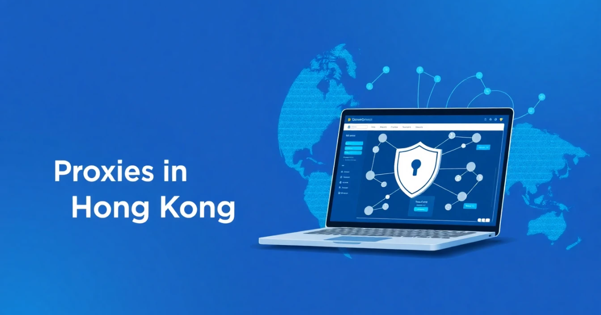 Buy Backconnect Proxies in Hong Kong: A Comprehensive Guide