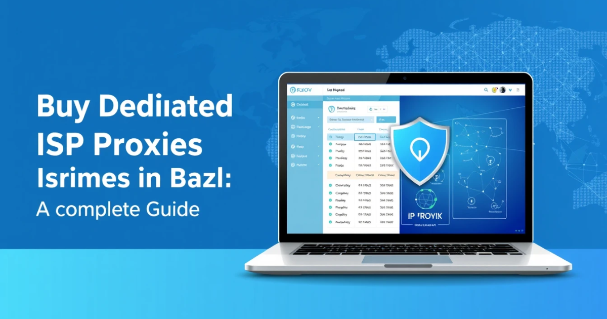 Buy Dedicated ISP Proxies in Brazil: A Complete Guide