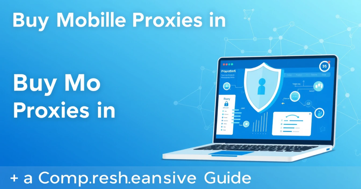 Buy Mobile Proxies in Poland: A Comprehensive Guide