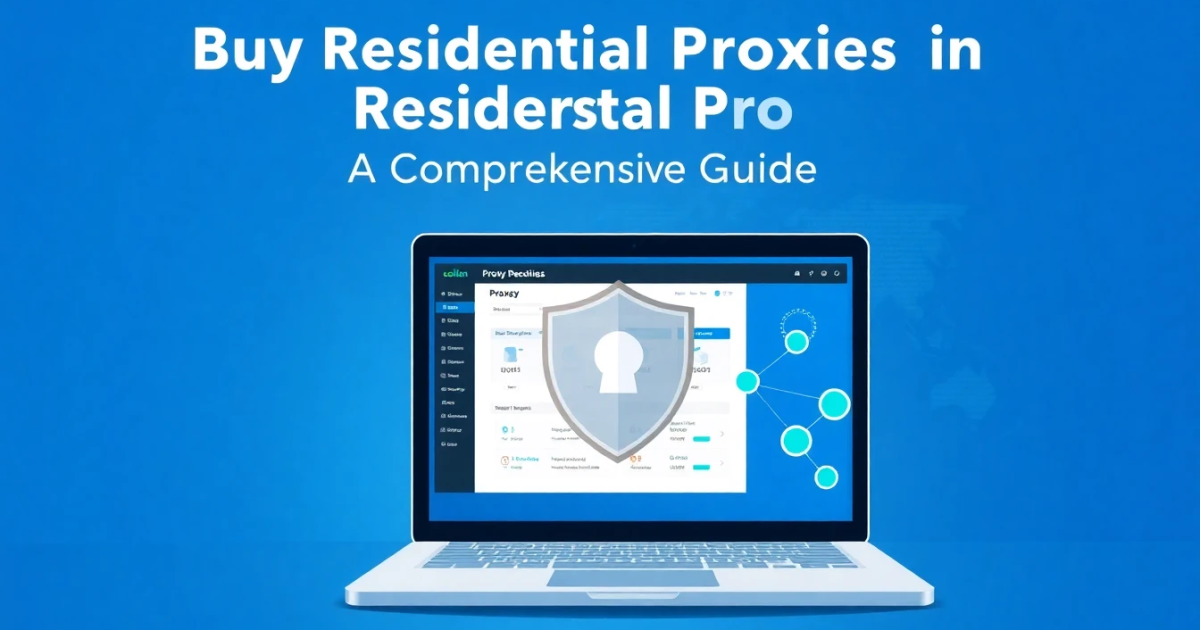 Buy Residential Proxies in Kazakhstan: A Comprehensive Guide