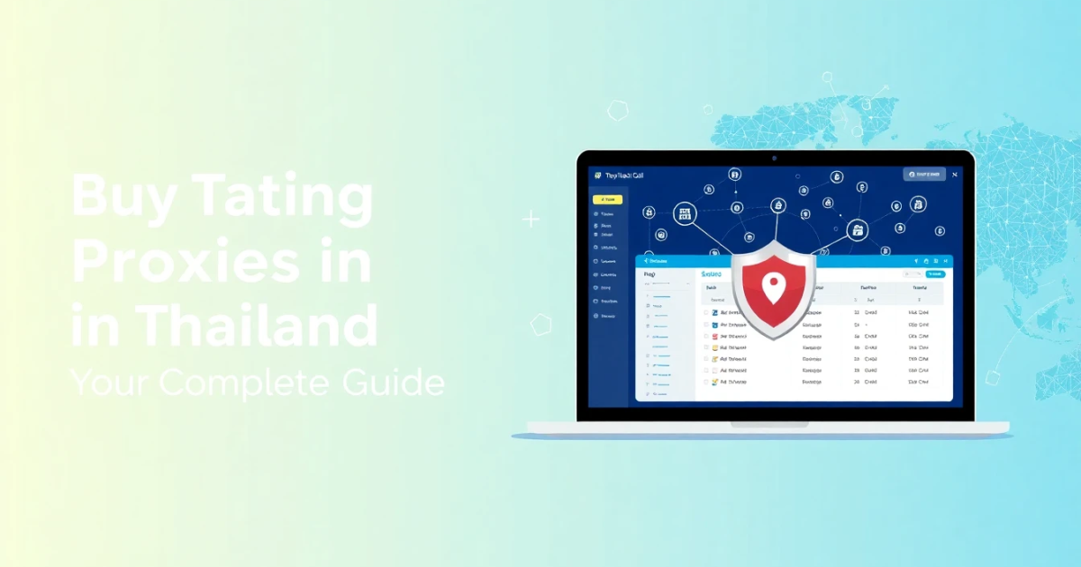 Buy Rotating Proxies in Thailand: Your Complete Guide