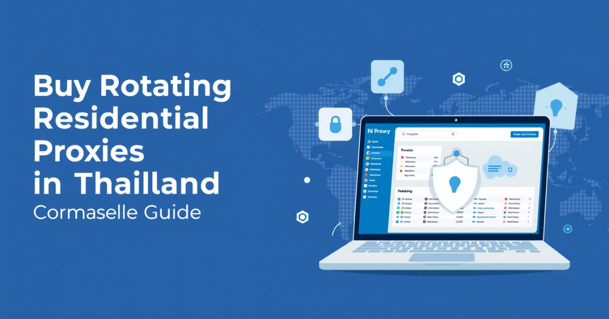 Buy Rotating Residential Proxies in Thailand: Your Complete Guide