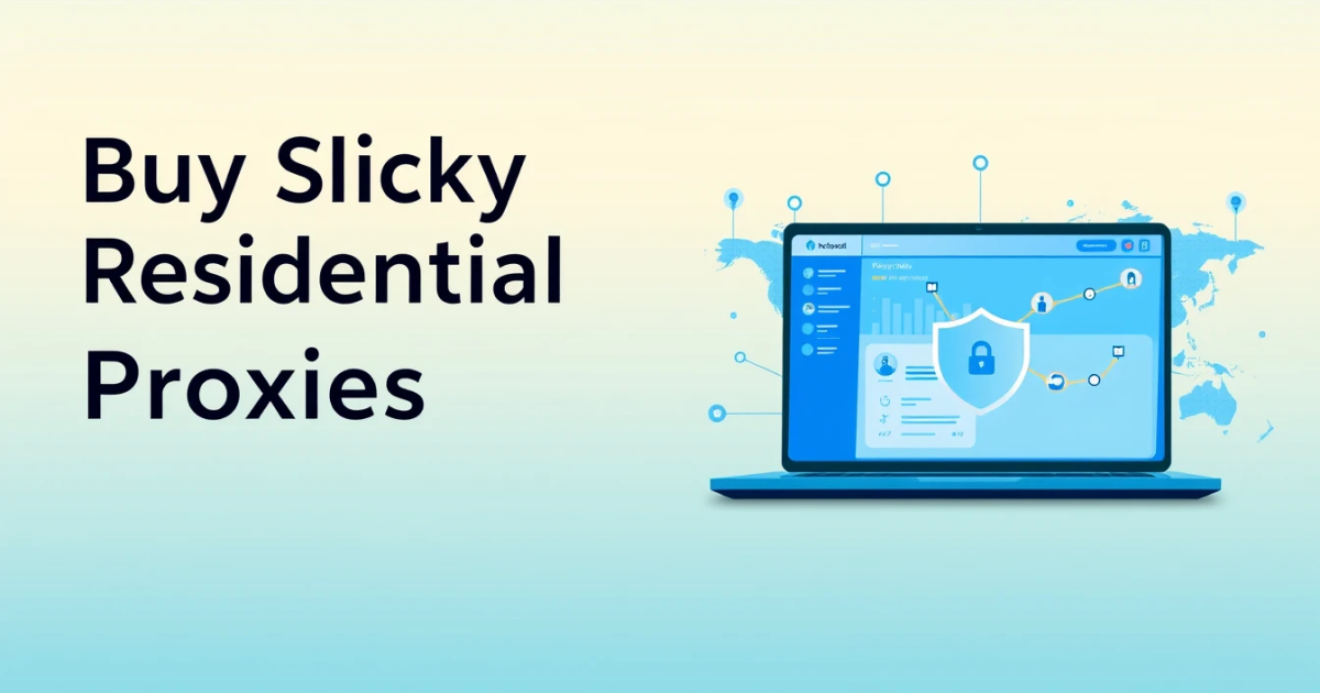 Buy Sticky Residential Proxies in India: A Complete Guide
