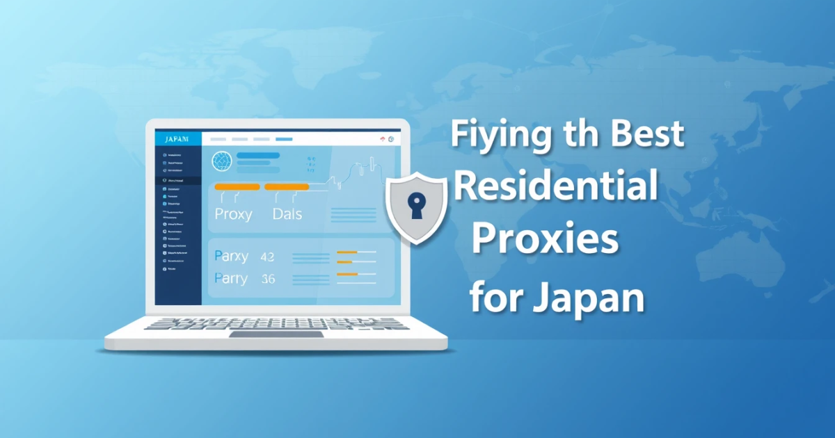Finding the Best Residential Proxies for Japan