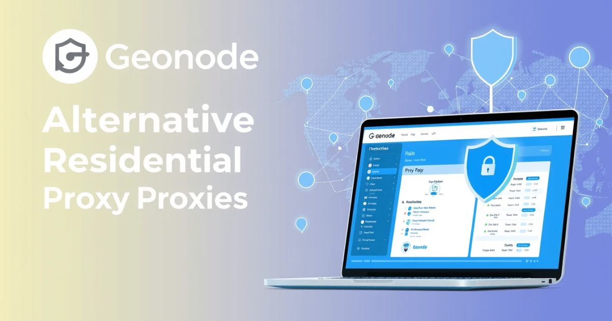 Geonode Alternative for Residential Proxies