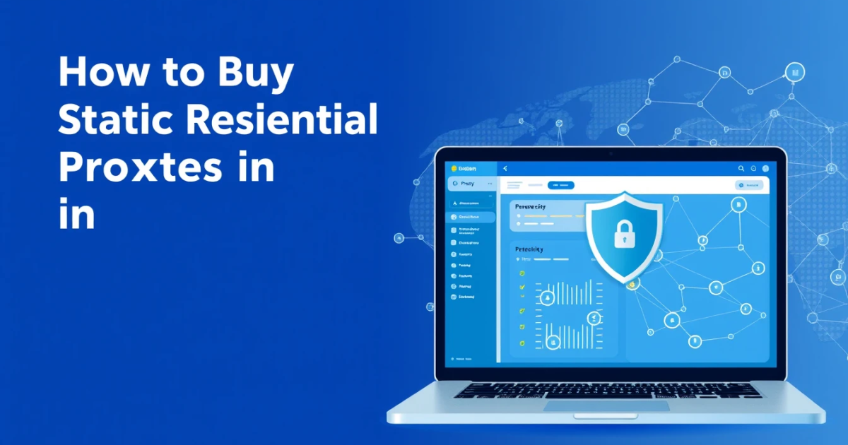 How to Buy Static Residential Proxies in Sweden