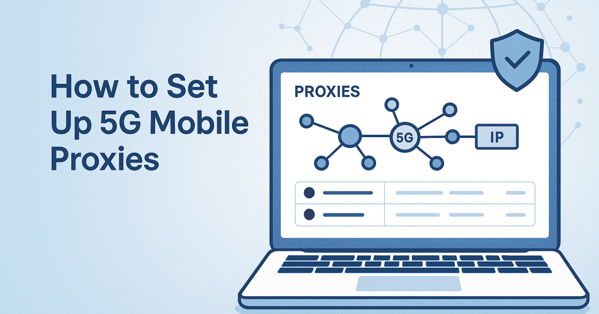 How to Set Up 5G Mobile Proxies