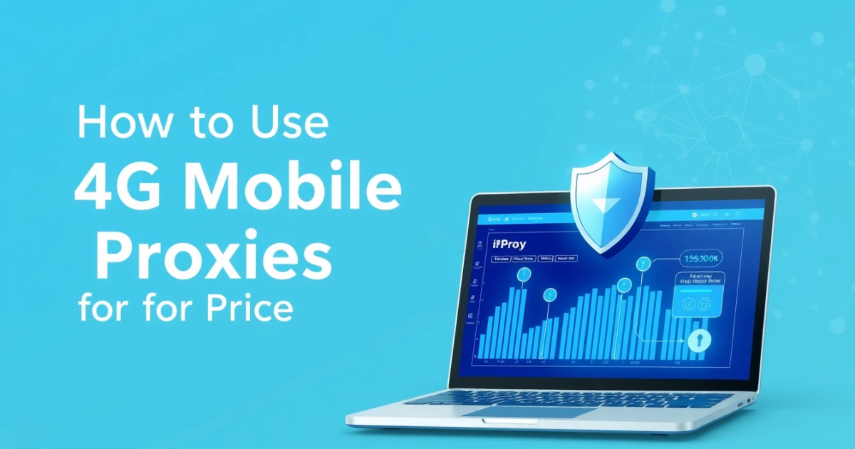 How to Use 4G Mobile Proxies for Price Monitoring