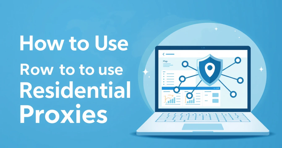 How to Use Residential Proxies for Financial Data Collection