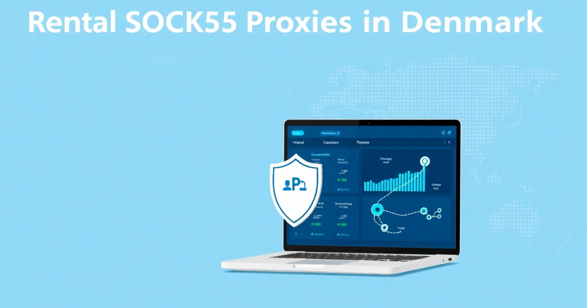 Rental SOCKS5 Proxies in Denmark: A Complete Guide