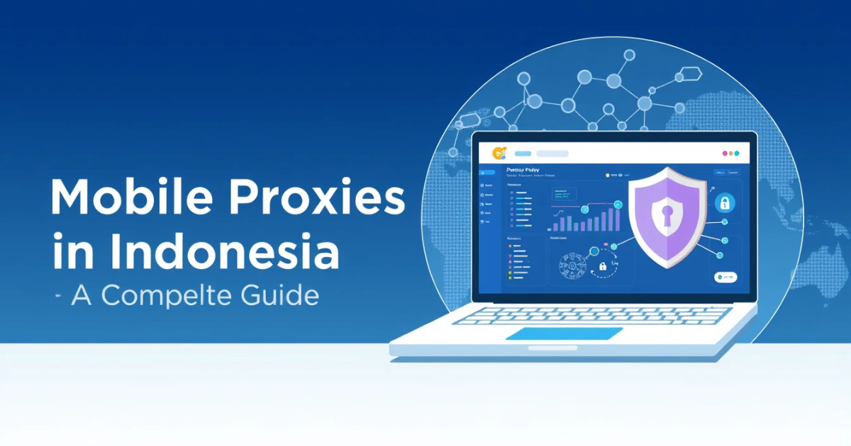 Rotating Mobile Proxies in Indonesia: A Complete Guide