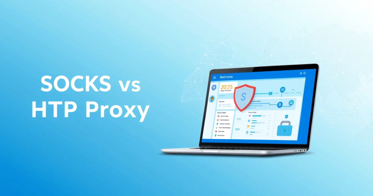 SOCKS5 vs HTTP Proxy: A Comprehensive Guide for Beginners