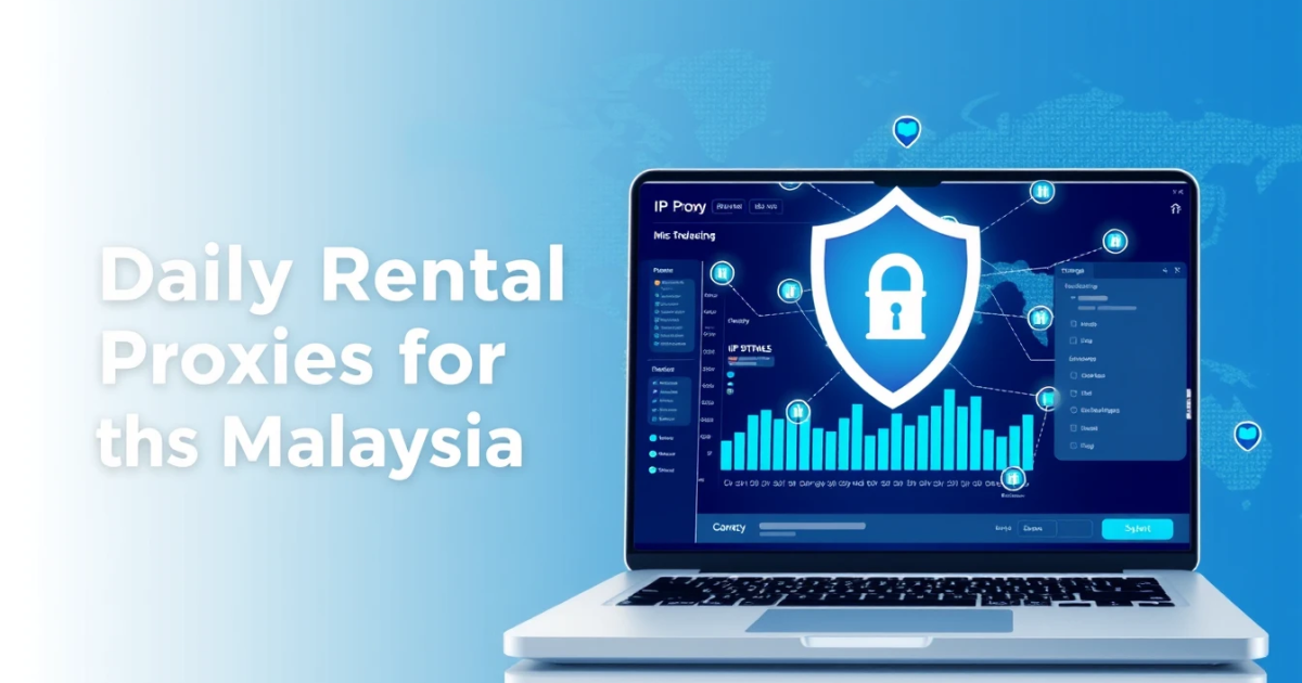The Best Daily Rental Proxies for Malaysia