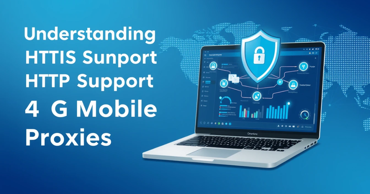 Understanding HTTP Support for 4G Mobile Proxies
