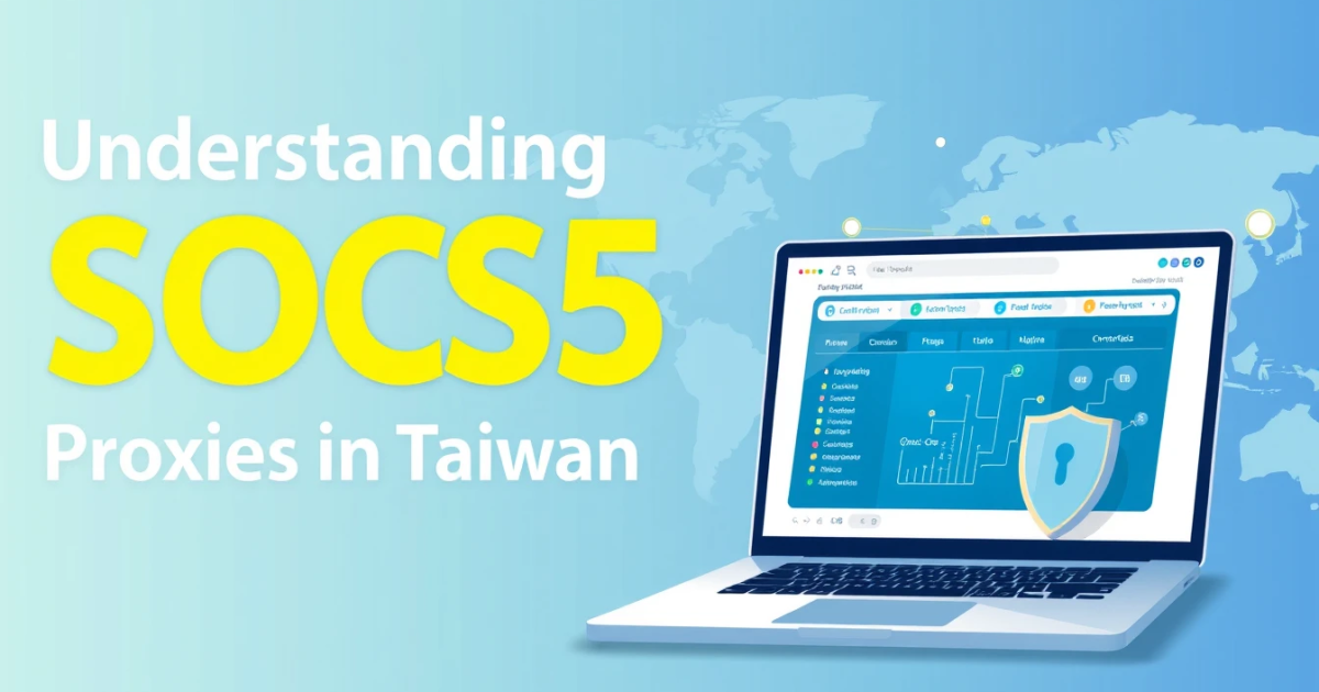 Understanding Rotating SOCKS5 Proxies in Taiwan