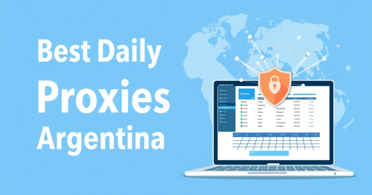 Best Daily Rental Proxies for Argentina