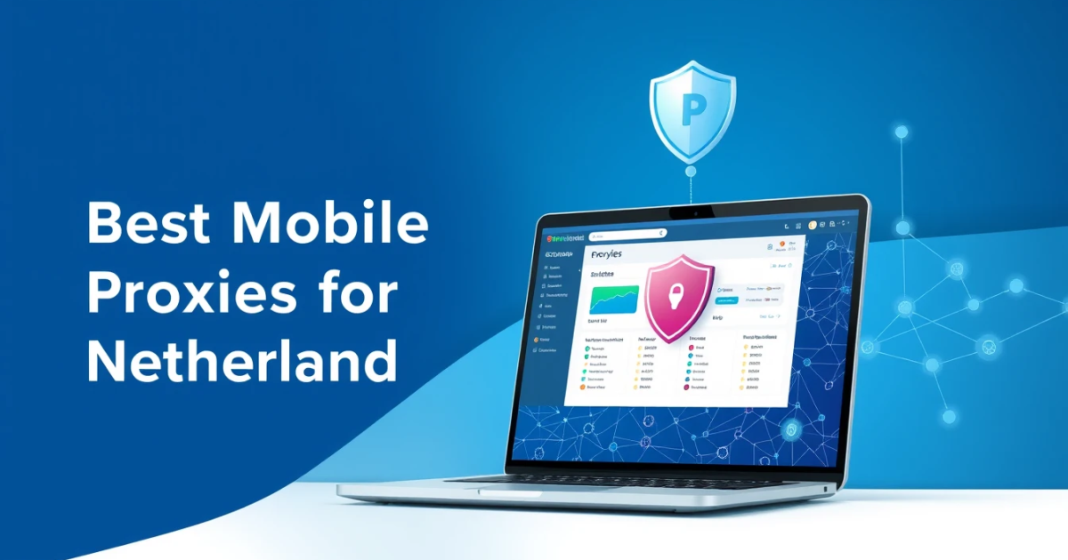 Best Mobile Proxies for Netherlands