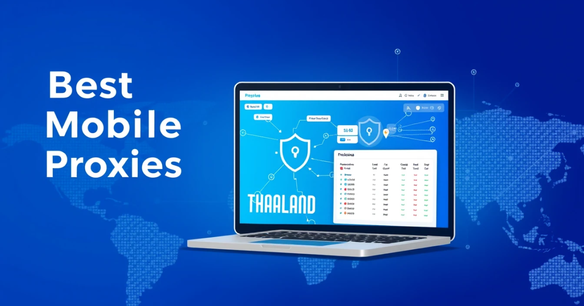 Best Mobile Proxies for Thailand