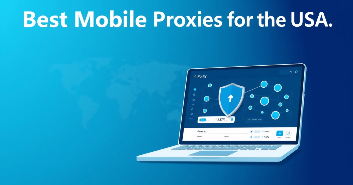 Best Mobile Proxies for the USA