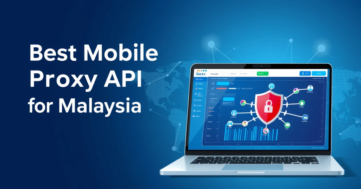 Best Mobile Proxy API for Malaysia