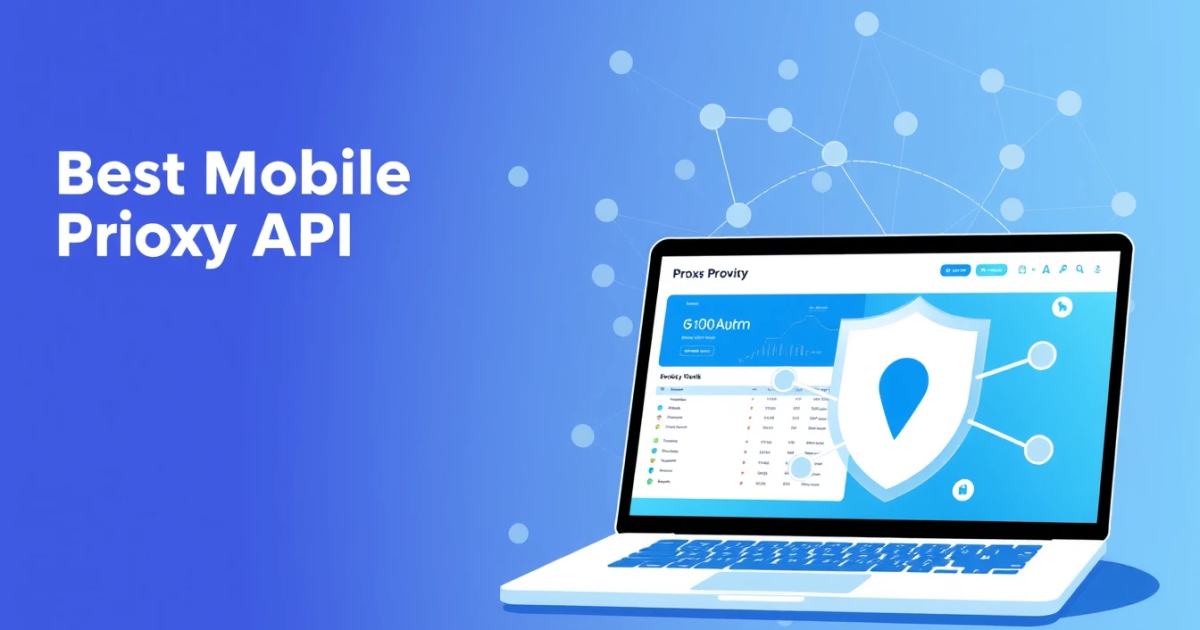 Best Mobile Proxy API for the UK: Comprehensive Guide