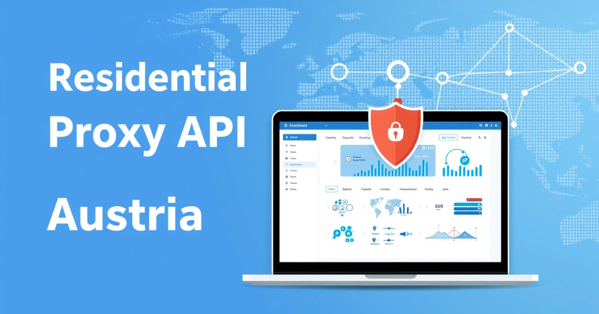 Best Residential Proxy API for Austria