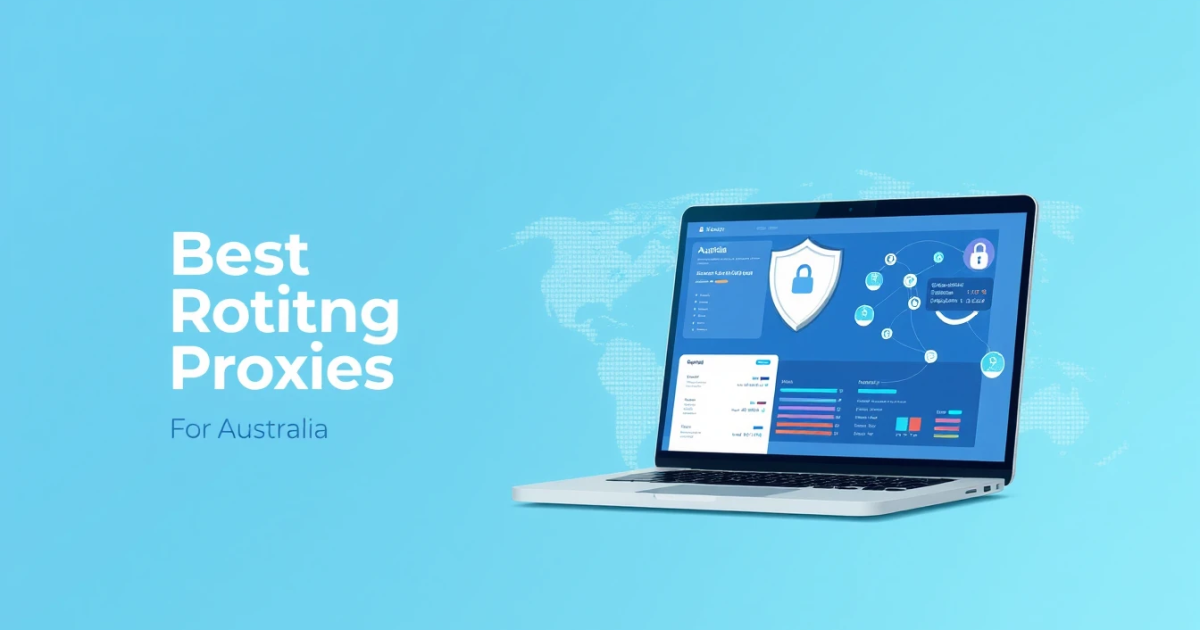 Best Rotating Proxies for Australia