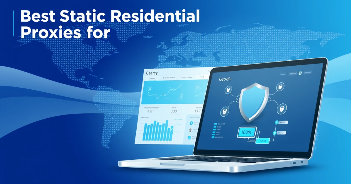 Best Static Residential Proxies for Georgia