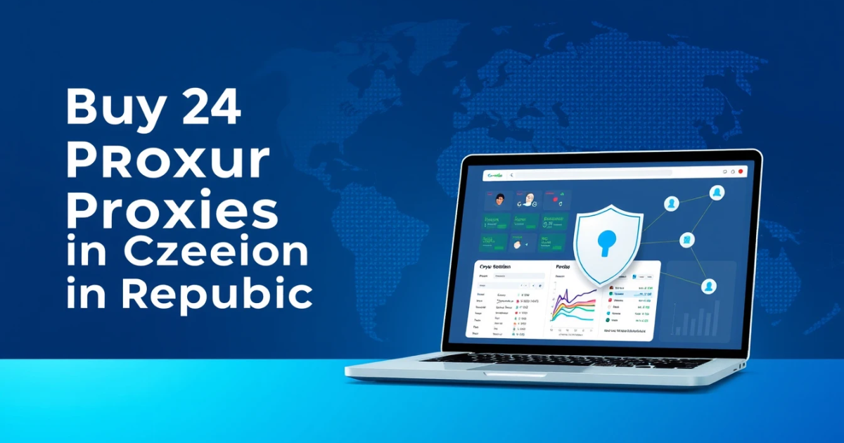 Buy 24 Hour Proxies in Czech Republic: A Comprehensive Guide