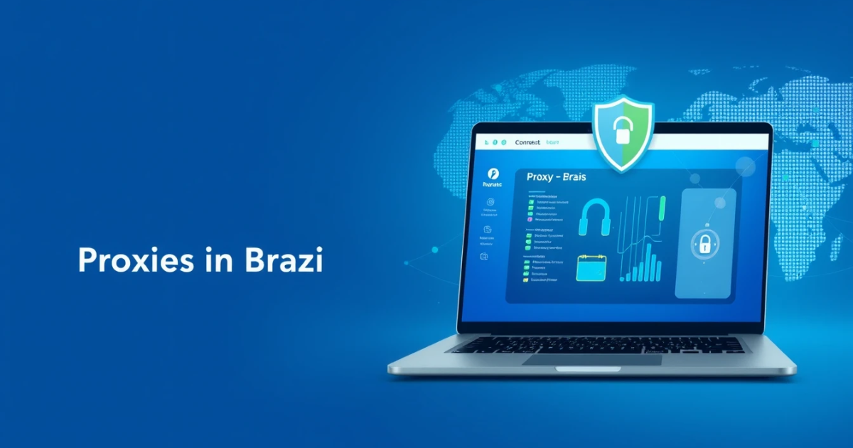 Buy Backconnect Proxies in Brazil: A Comprehensive Guide