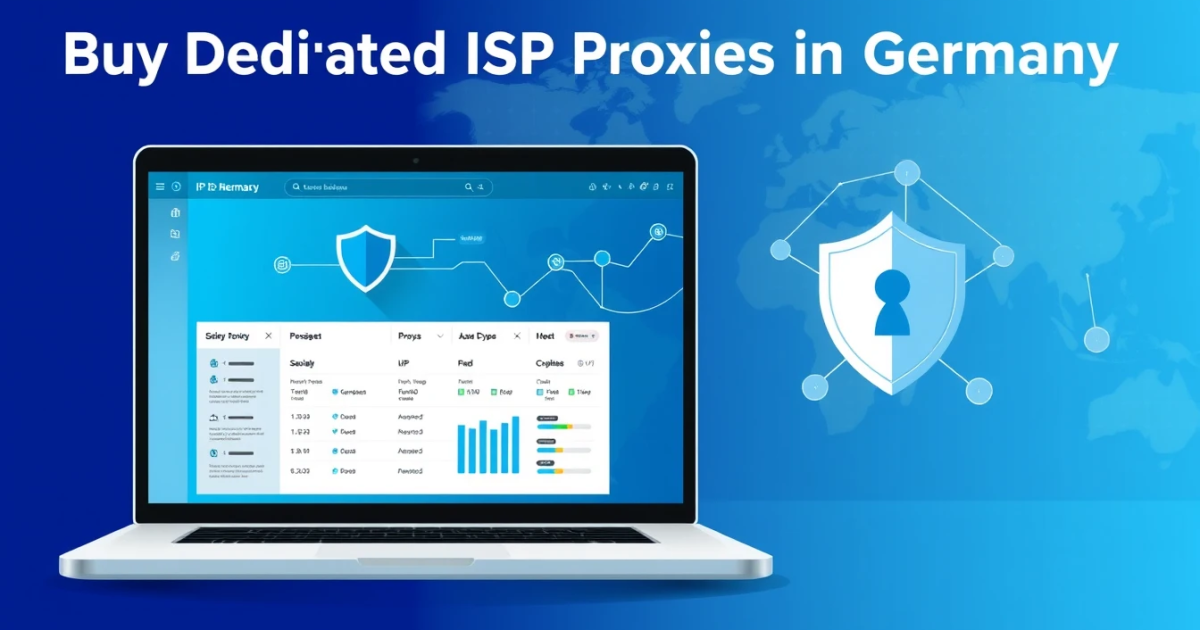 Buy Dedicated ISP Proxies in Germany: A Comprehensive Guide
