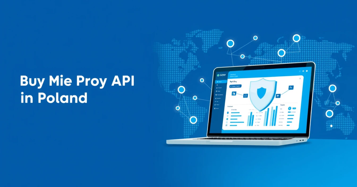 Buy Mobile Proxy API in Poland: A Comprehensive Guide