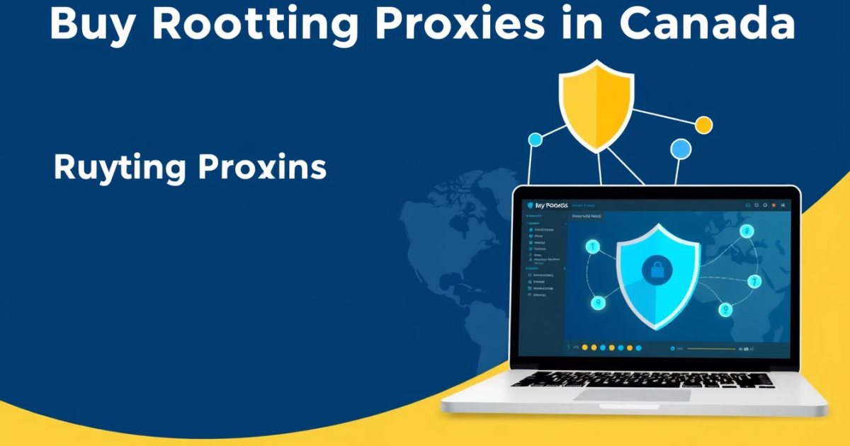 Buy Rotating Proxies in Canada: A Comprehensive Guide