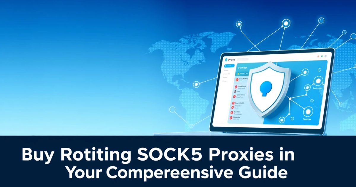 Buy Rotating SOCKS5 Proxies in New Zealand: Your Comprehensive Guide