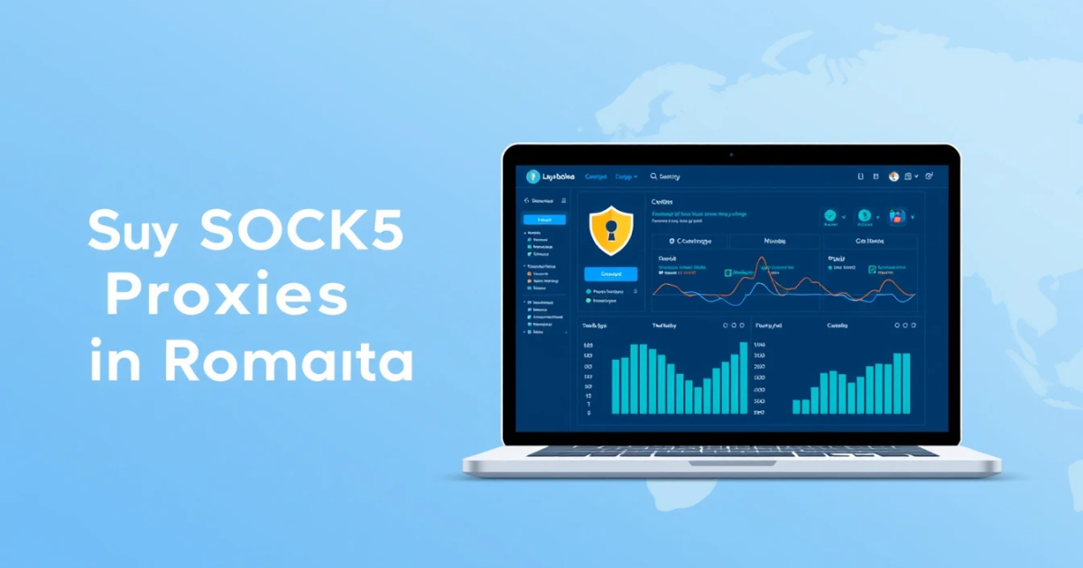 Buy SOCKS5 Proxies in Romania: A Complete Guide