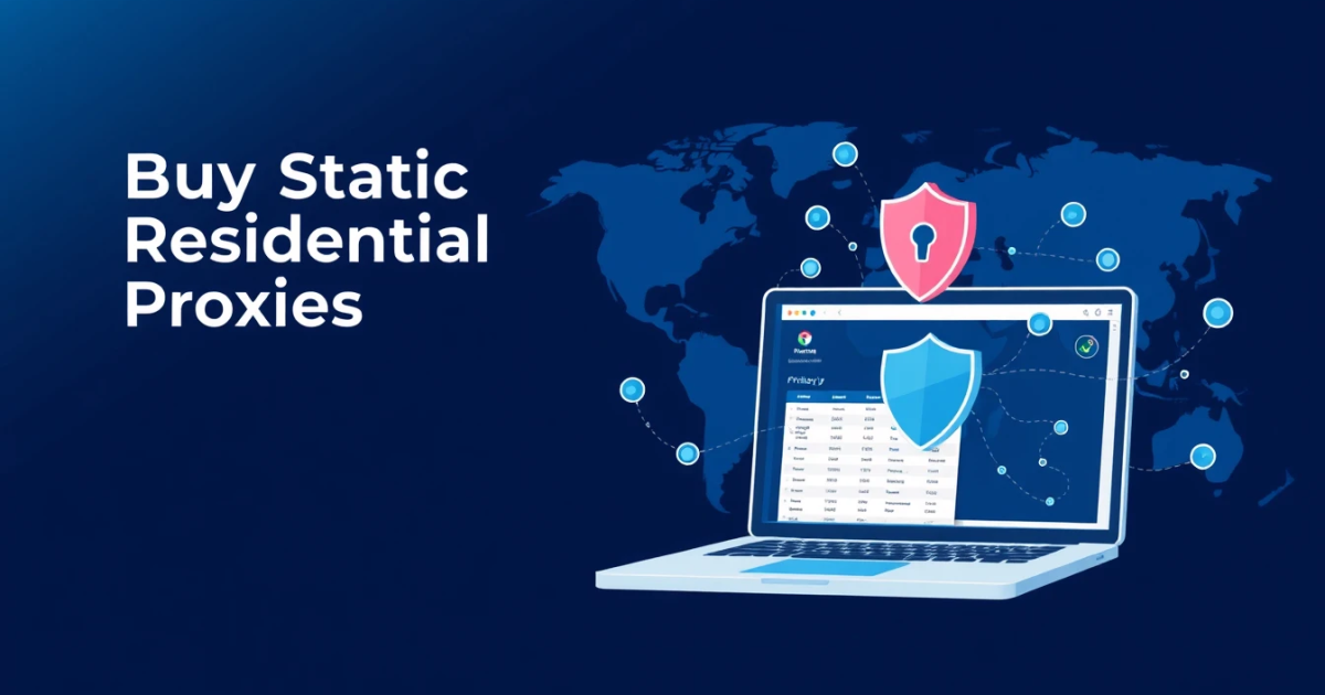 Buy Static Residential Proxies in United States: Your Ultimate Guide