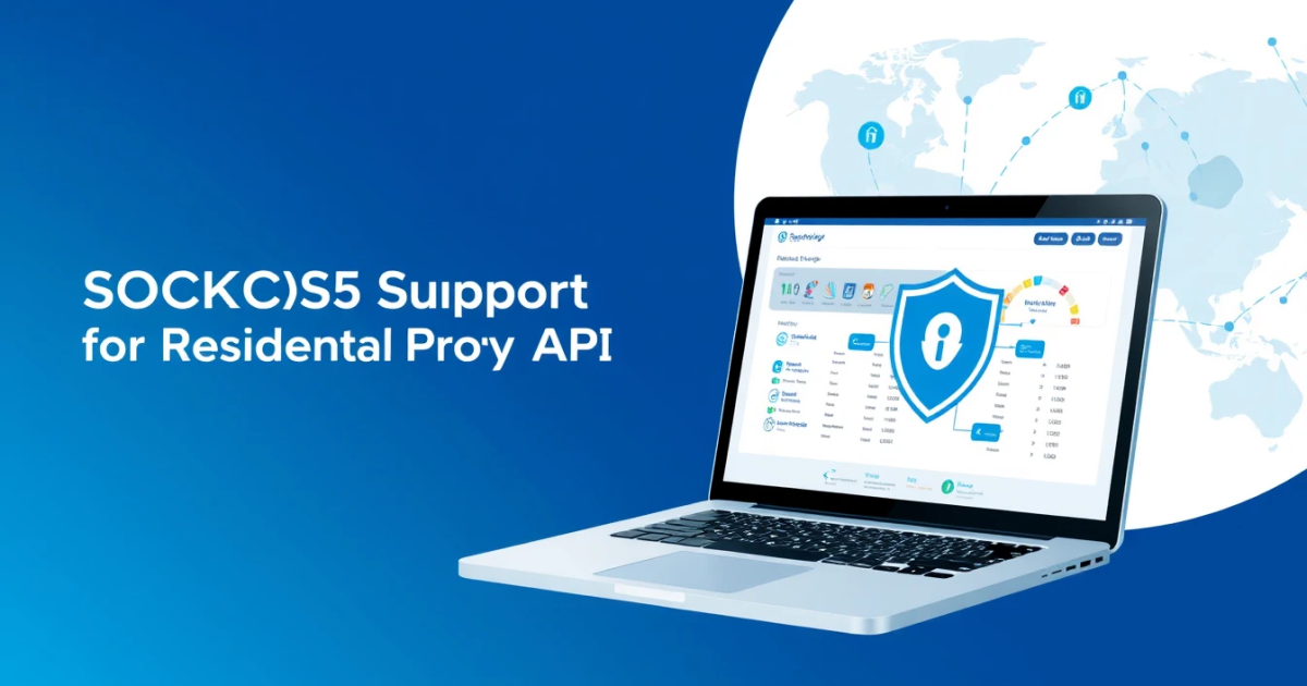 Comprehensive Guide to SOCKS5 Support for Residential Proxy API